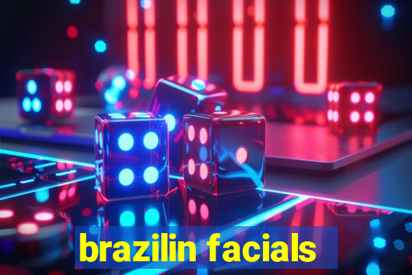 brazilin facials